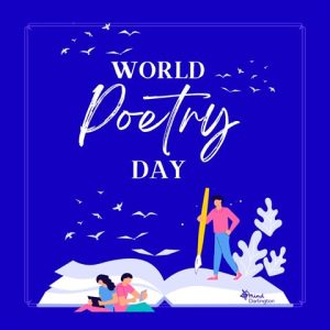 Graphic poster celebrating World Poetry Day features a large open book with two people sitting and reading on the left and a person standing on the right holding a giant yellow pen. White text and flying birds contrast against a solid blue background